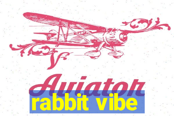 rabbit vibe