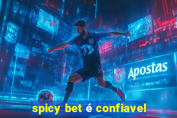 spicy bet é confiavel