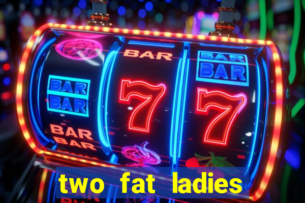 two fat ladies bingo call