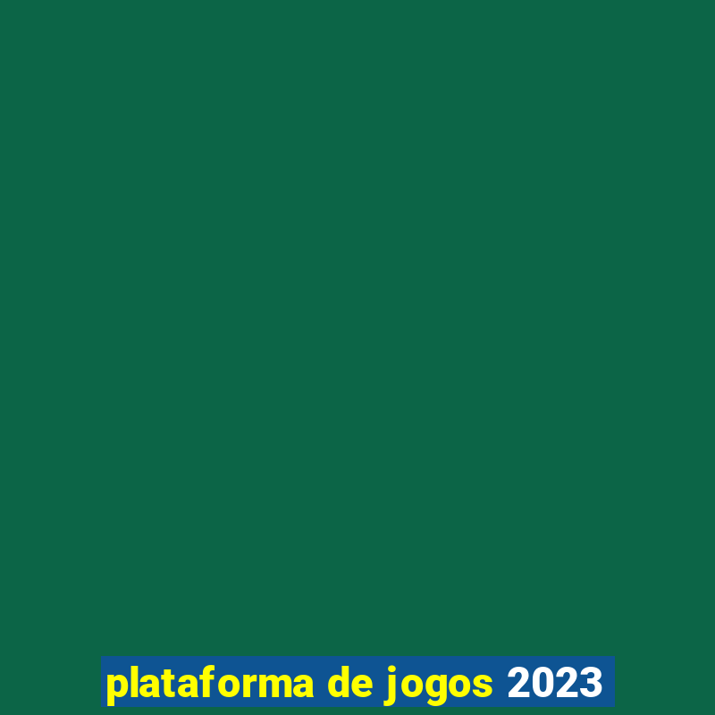 plataforma de jogos 2023