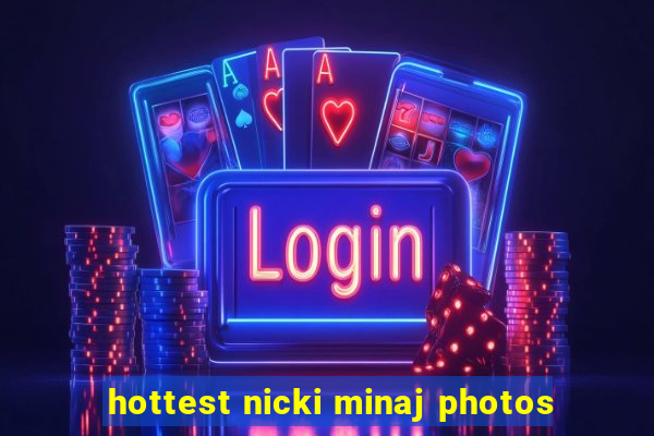 hottest nicki minaj photos