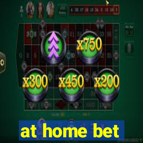 at home bet