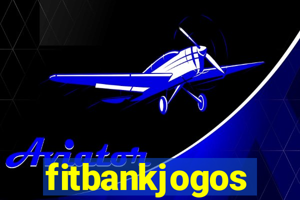 fitbankjogos