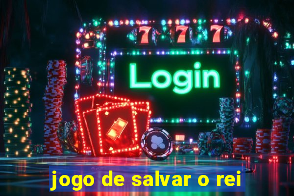 jogo de salvar o rei