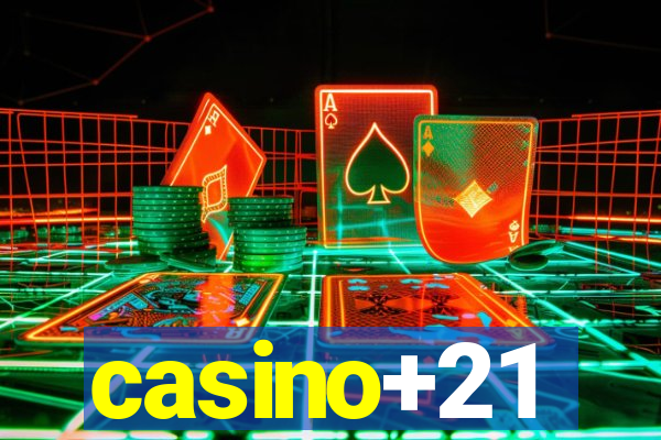 casino+21