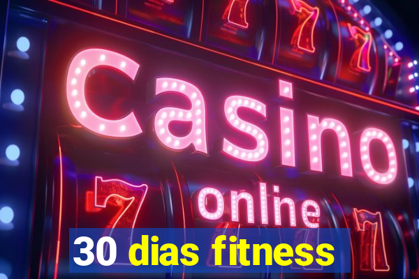 30 dias fitness