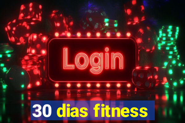 30 dias fitness