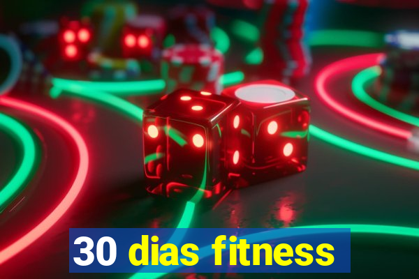 30 dias fitness