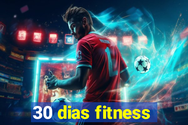 30 dias fitness