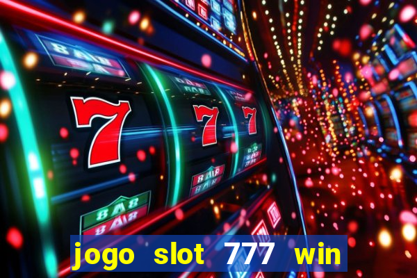 jogo slot 777 win paga mesmo