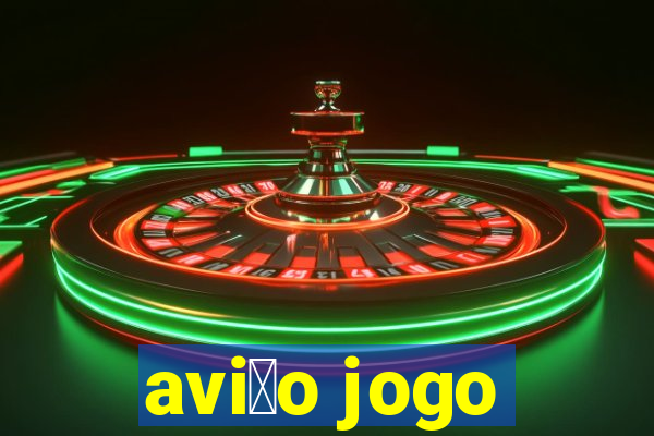 avi茫o jogo