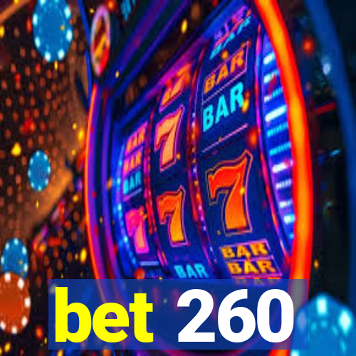 bet 260