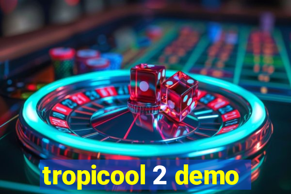 tropicool 2 demo