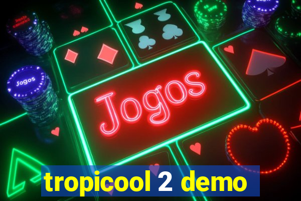 tropicool 2 demo