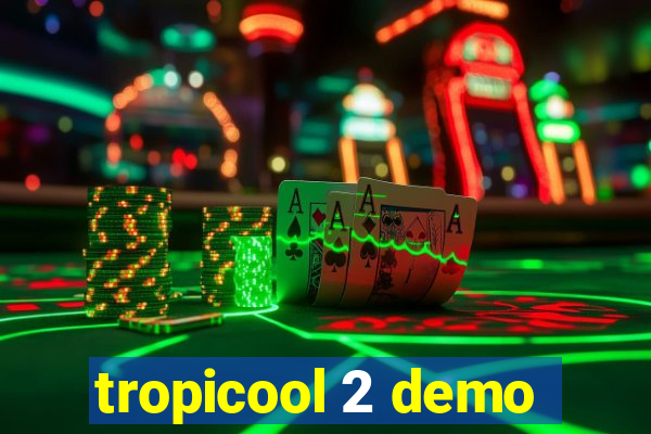 tropicool 2 demo