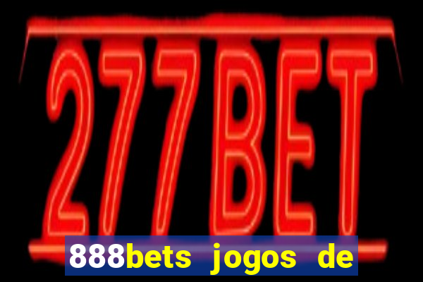 888bets jogos de hoje apostas