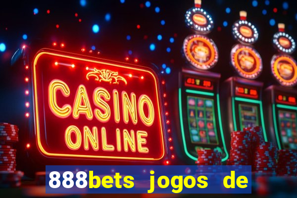 888bets jogos de hoje apostas