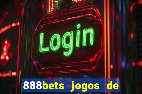 888bets jogos de hoje apostas