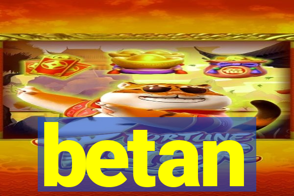 betan