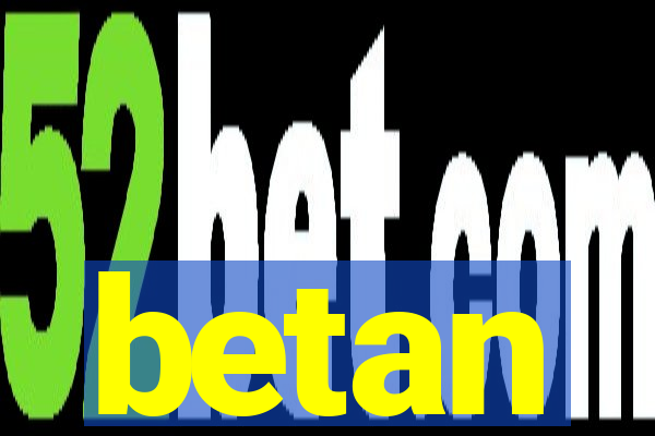 betan