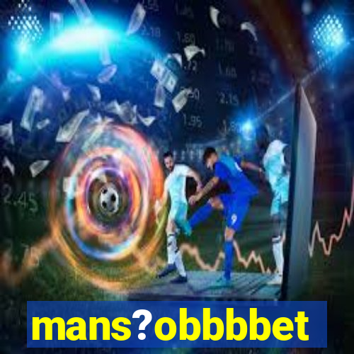 mans?obbbbet