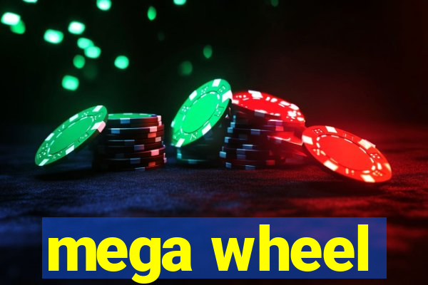 mega wheel