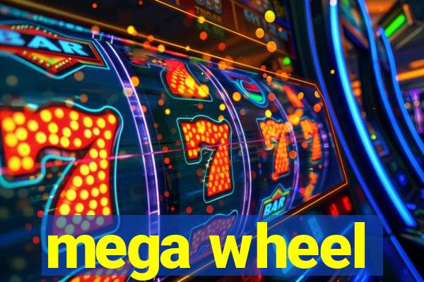 mega wheel