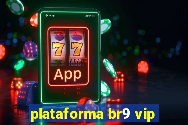 plataforma br9 vip