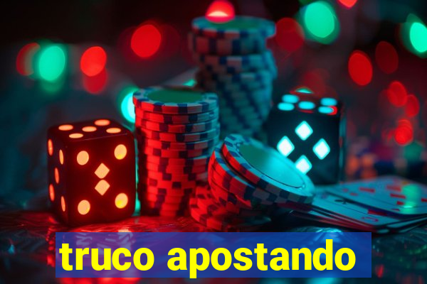 truco apostando