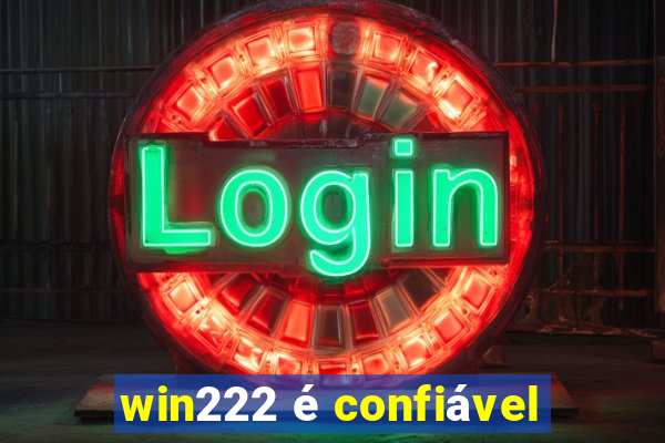 win222 é confiável