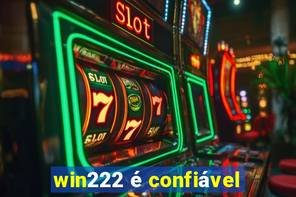 win222 é confiável