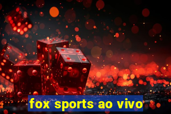 fox sports ao vivo