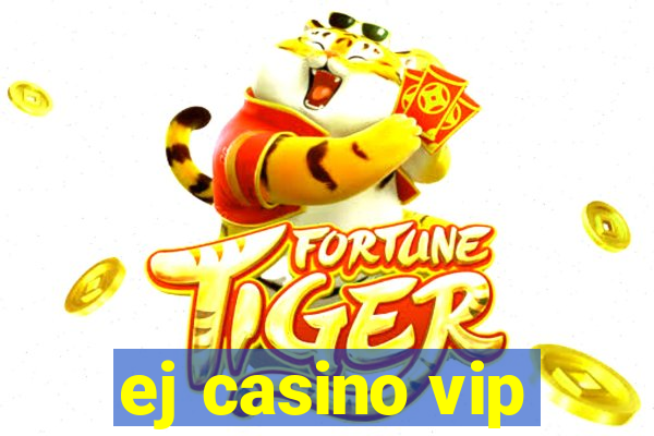 ej casino vip