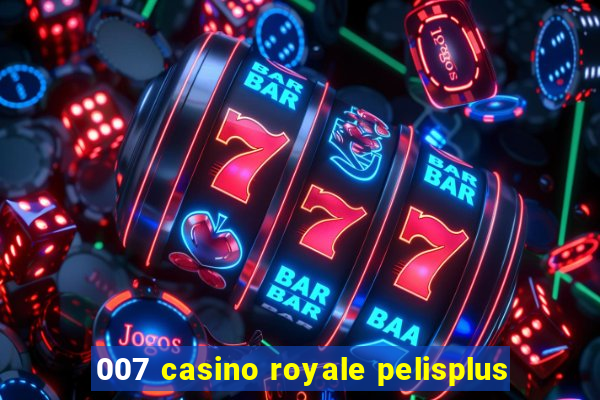 007 casino royale pelisplus