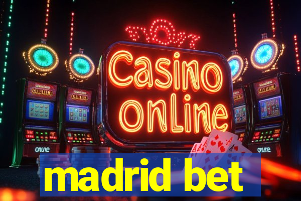 madrid bet