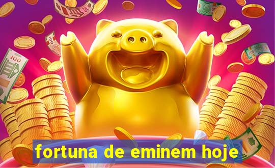 fortuna de eminem hoje