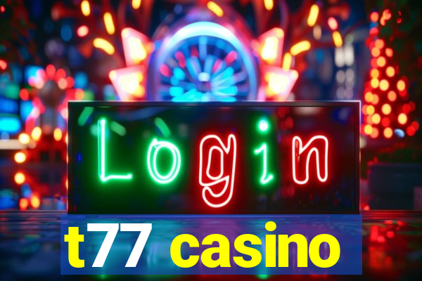 t77 casino