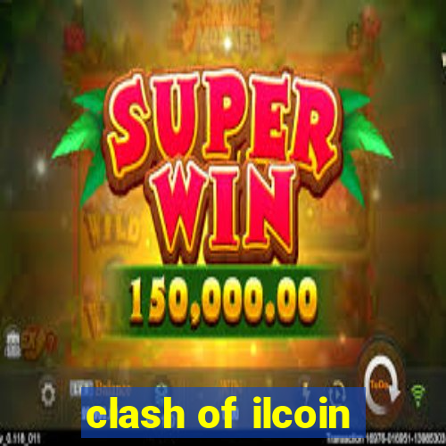 clash of ilcoin