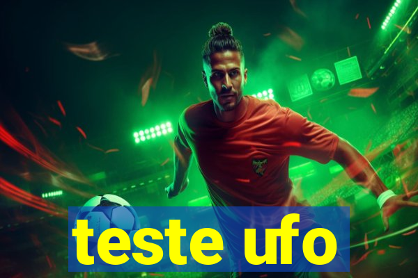 teste ufo