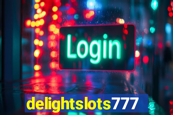 delightslots777