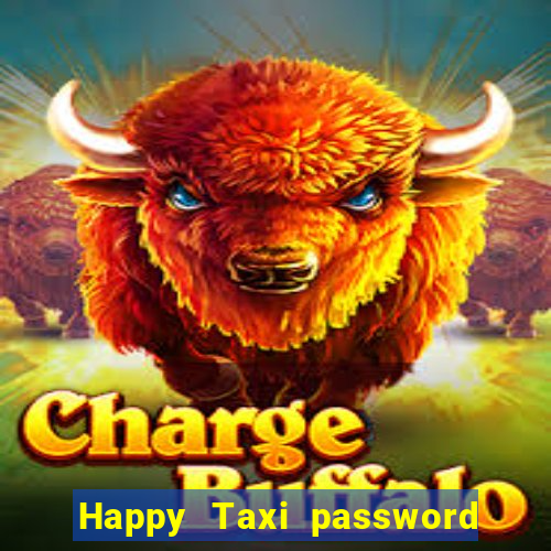 Happy Taxi password road 96 road 96 senha do cofre