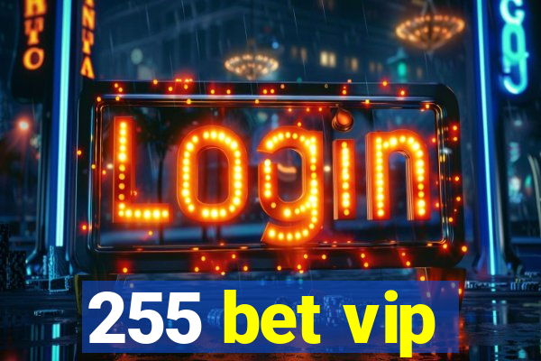 255 bet vip