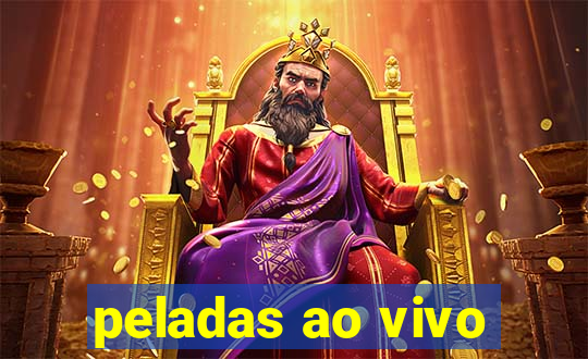 peladas ao vivo