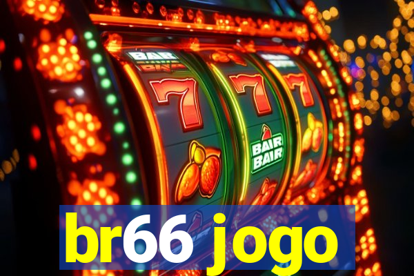 br66 jogo