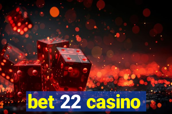 bet 22 casino