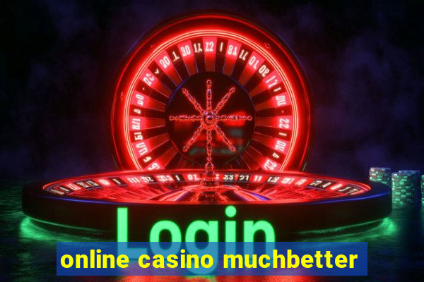 online casino muchbetter