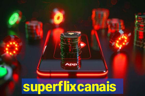 superflixcanais