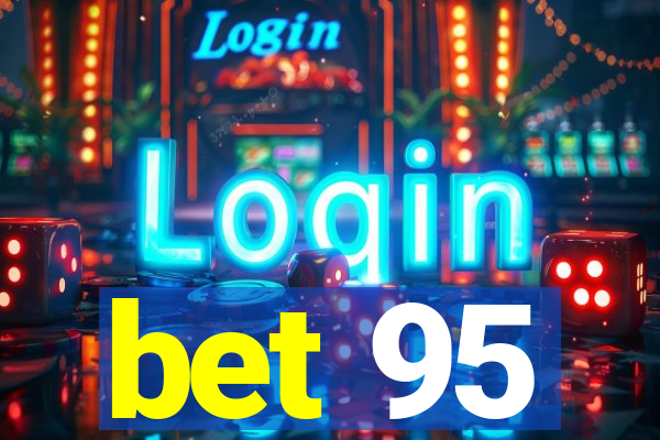 bet 95