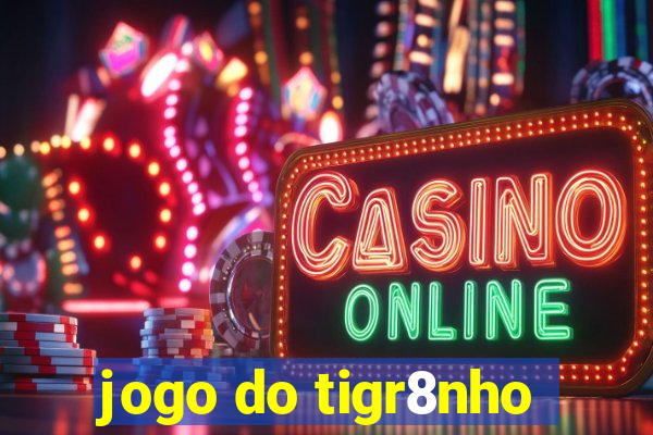 jogo do tigr8nho