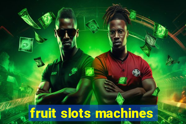 fruit slots machines